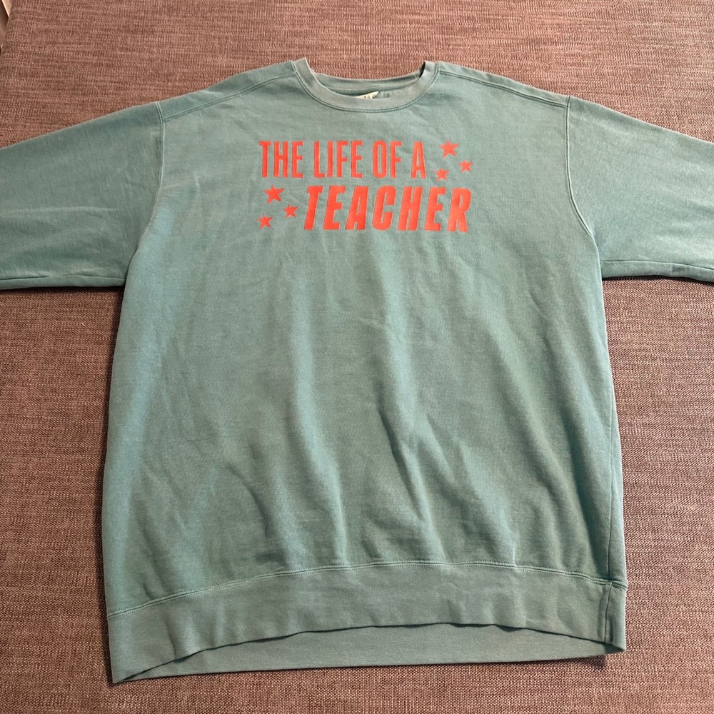 Comfort Colors Sweatshirt Unisex XL Teal The Life of a Teacher Graphic